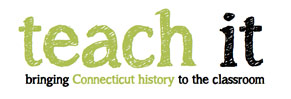 TeachIt | Connecticut History In The Classroom